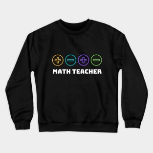 Math Teacher Funny Gift Crewneck Sweatshirt